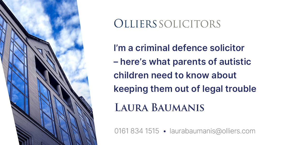 Laura Baumanis, I’m a criminal defence solicitor – here’s what parents of autistic children need to know about keeping them out of legal trouble