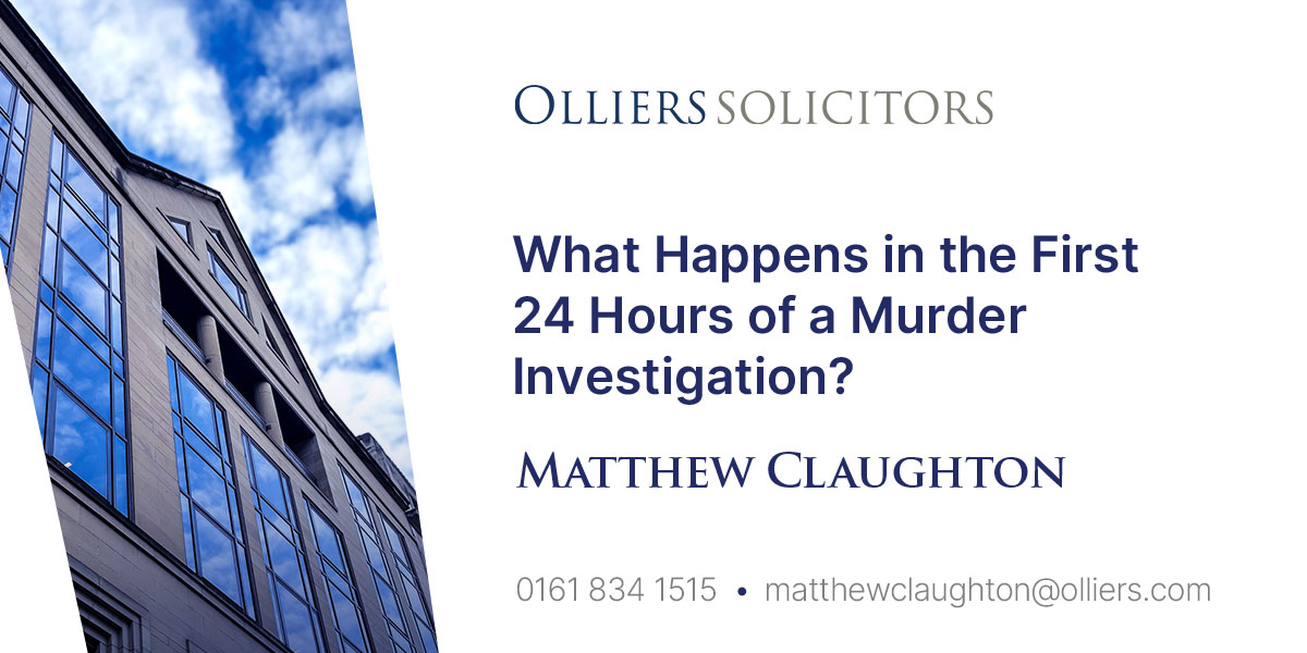 Matthew Claughton, What Happens in the First 24 Hours of a Murder Investigation?