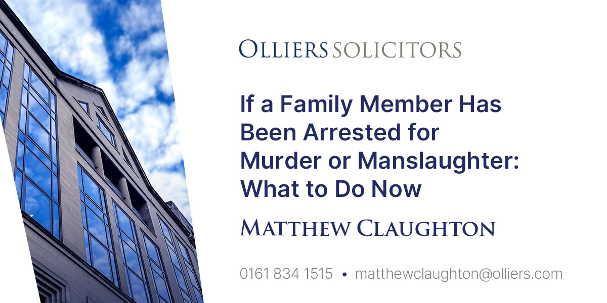 Matthew Claughton, If a Family Member Has Been Arrested for Murder or Manslaughter: What to Do Now