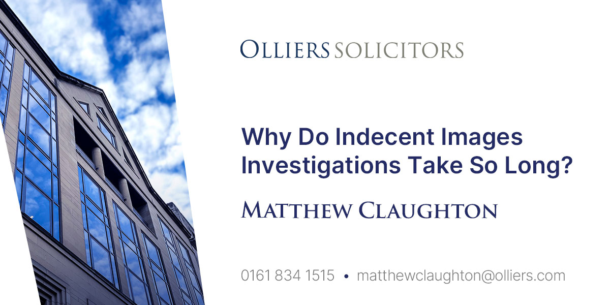 Matthew Claughon, Why Do Indecent Images Investigations Take So Long?