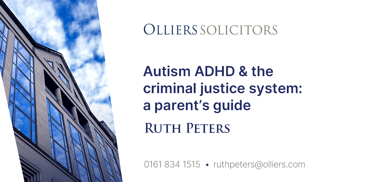 Ruth, Autism ADHD & the criminal justice system: a parent’s guide